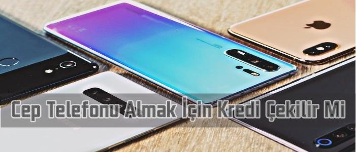 Cep Telefonu Almak İçin Kredi Çekilir Mi Görseli Cep telefonu almak için kredi çekilir mi