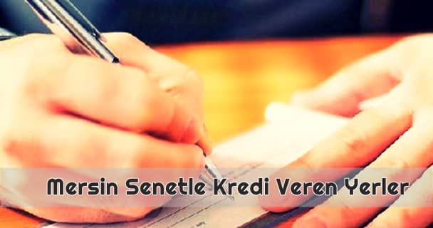 Mersin Senetle Kredi Veren Yerler Görseli Mersin Senetle Kredi Veren Yerler