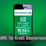 Şekerbank SMS ile kredi başvurusu