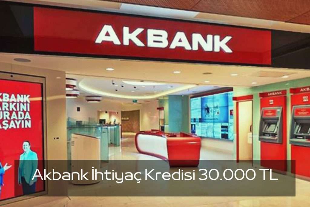 Akbank İhtiyaç Kredisi 30.000 TL - Herkese Kredi İmkanı Görseli Akbank İhtiyaç Kredisi 30.000 TL