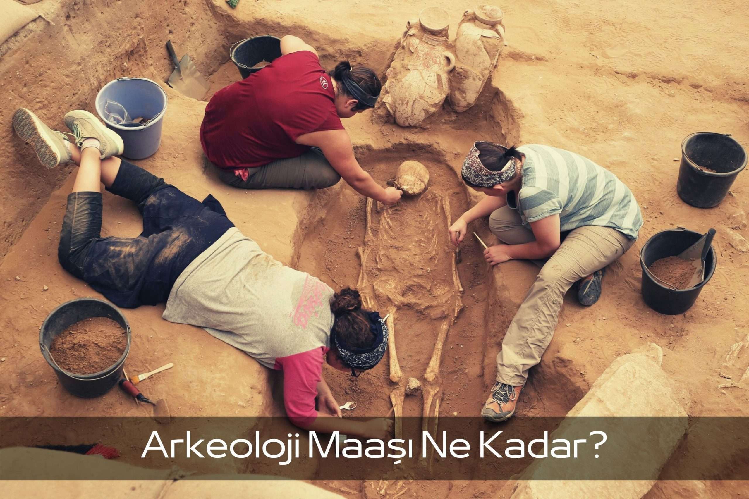 Arkeoloji Maaşı ne kadar