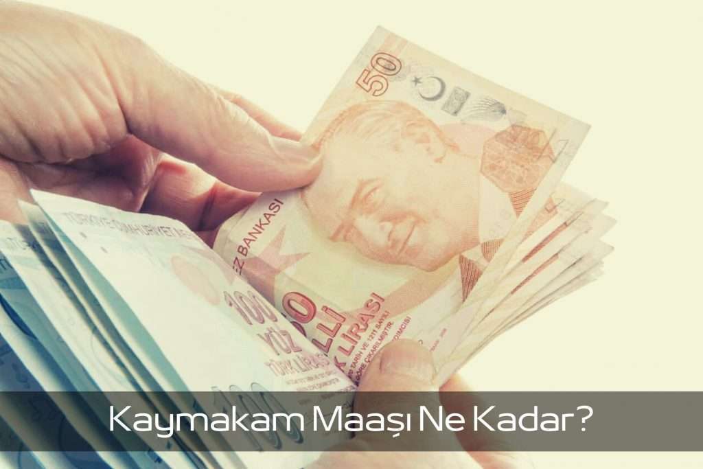 Kaymakam Maaşı ne kadar