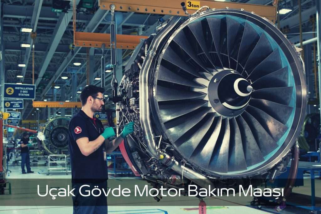 Uçak gövde motor bakım maaş