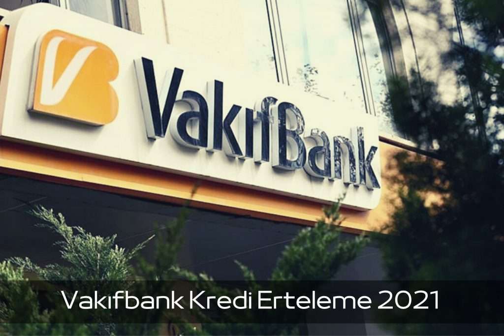 Vakıfbank kredi erteleme