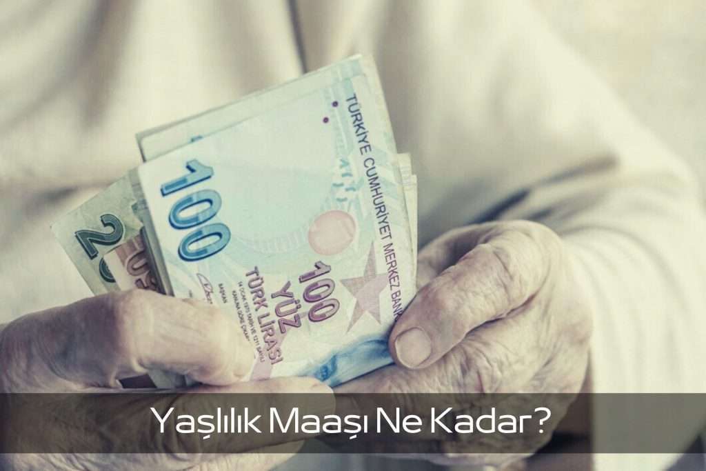 Yaşlılık Maaşı Ne Kadar