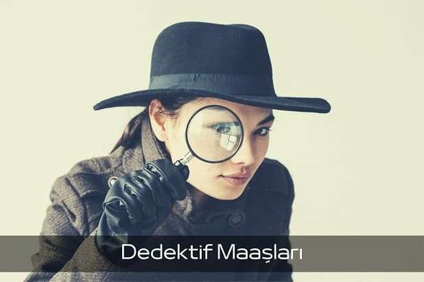Dedektif Maaşları Ne Kadar