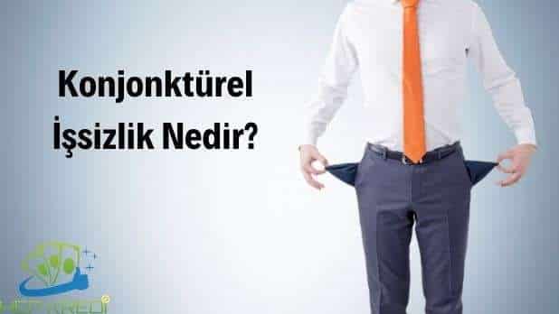 konjonktürel işsizlik nedir