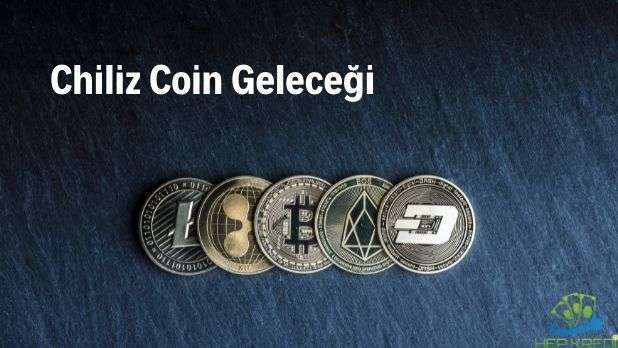 chiliz coin geleceği nasıldır