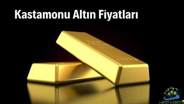 kastamonu altın fiyatları
