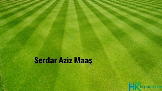 Serdar Aziz maaşı ne kadar