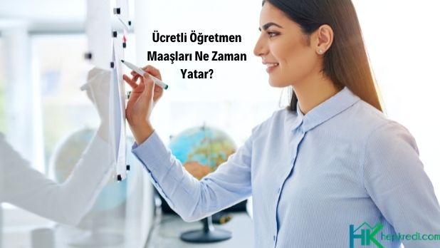 ücretli öğretmen maaşları ne zaman yatar