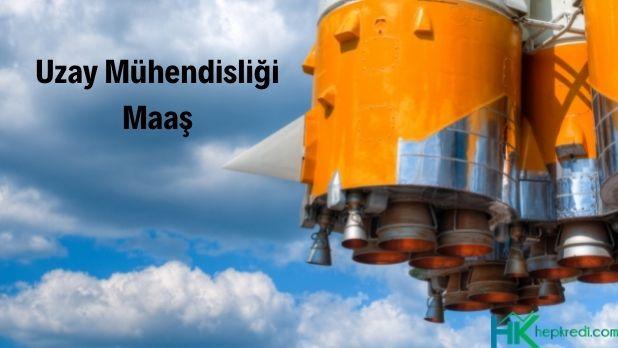 uzay mühendisliği maaşı ne kadar