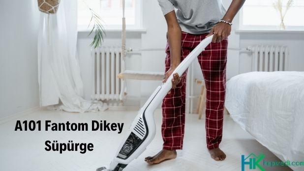 A101 Fantom Dikey Süpürge Fiyatı Görseli A101 fantom dikey süpürge nasıldır