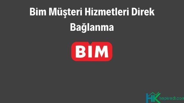 Bim müşteri hizmetleri direk bağlanma