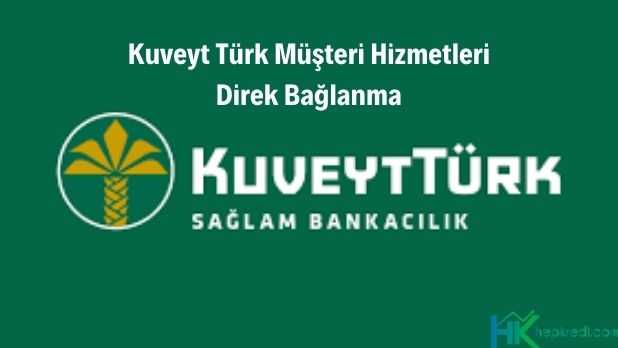 Kuveyt Türk müşteri hizmetleri direk bağlanma