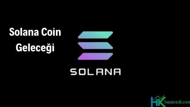 SOL Solana Coin Geleceği Görseli SOL Solana coin geleceği nasıldır