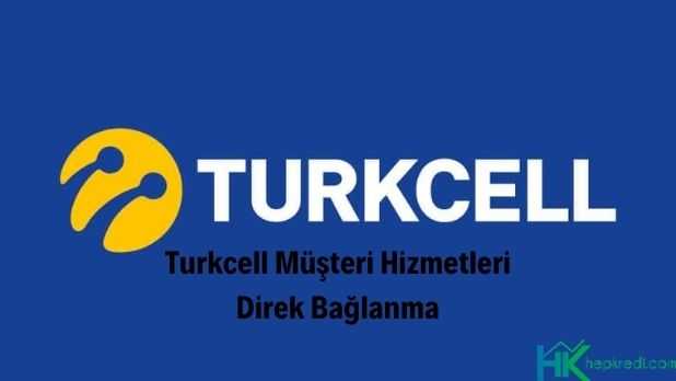 Turkcell müşteri hizmetleri direk bağlanma