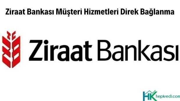 Ziraat Bankası müşteri hizmetleri direk bağlanma