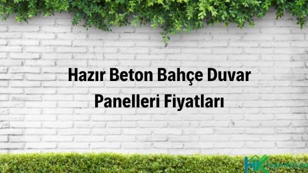 Hazır Beton Bahçe Duvar Panelleri Fiyatları Görseli hazır beton bahçe duvar panelleri fiyatları