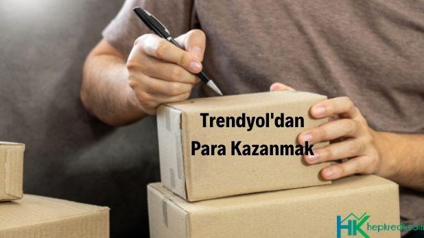 trendyoldan para kazanmak
