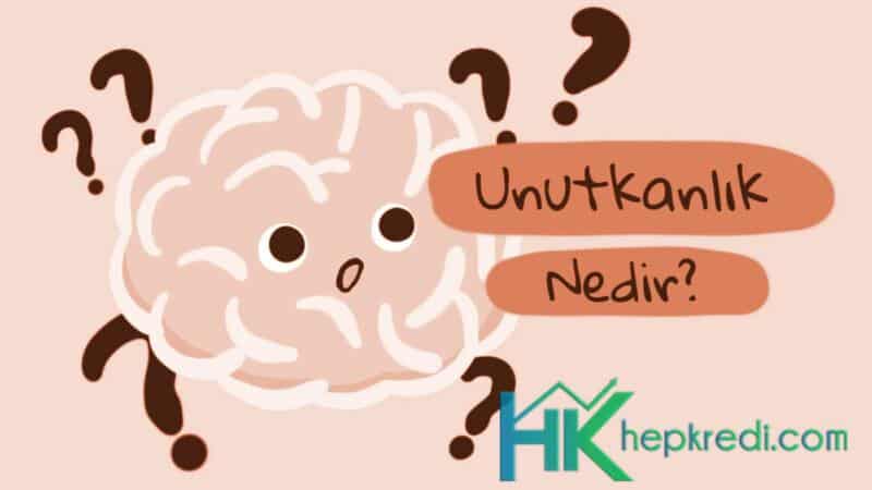 unutkanlik nedir scaled e1695623007140